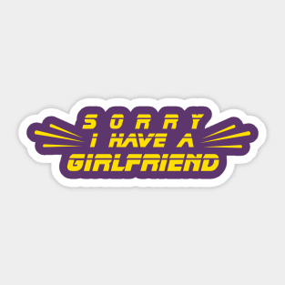 I have a girlfriend Sticker